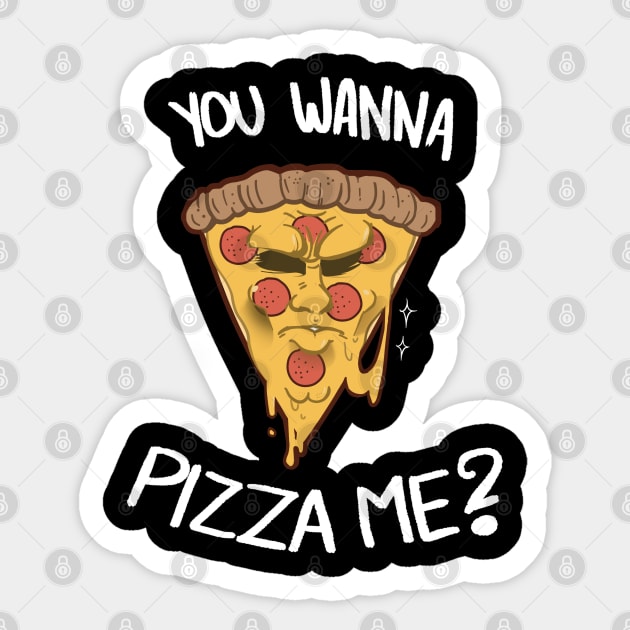 You Wanna Pizza Me? Sticker by pistachiozombie